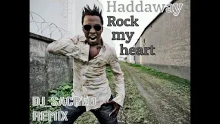 Haddaway - Rock my heart(dj_sacred remix).
