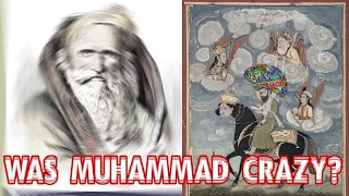 Was Prophet Muhammad Crazy? A Look Inside the Mind of Islam's Last Prophet