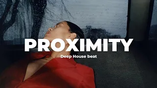 [FREE] Deep House beat - "PROXIMITY" (Prod. AIRYBEATS)