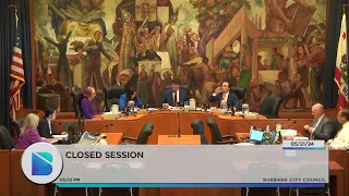 Burbank City Council Closed Session Meeting- May 21, 2024