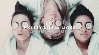 pretty little liars | stand by you