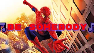 🎵BE SOMEBODY🎵 - Spiderman AMV