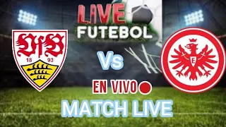 Stuttgart Vs Eintracht Frankfurt Budesliga Match Live