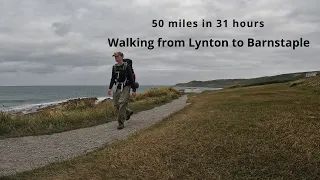 50 miles in 31 hours. Walking from Lynton to Barnstaple