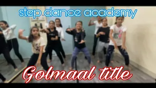 [step dance present ] Golmaal title song dance video