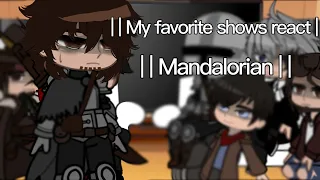 | | My favorite shows react | | Mandalorian | | 1/6 | |