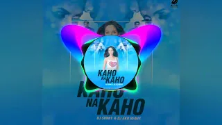 Kaho Na Kaho (Remix) - DJ Sunny & DJ Akd