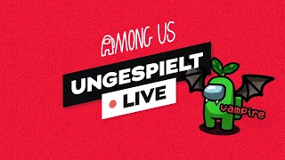 #ungeklickt + AMONG US VAMPIR MOD 🔴 LIVE