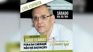 18H - LIVE ESPÍRITA  -  Aniversário Associação Espírita Cristã André Luiz- JORGE ELARRAT