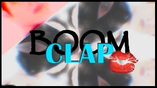 ►Boom Clap│Multifandom