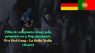 Wet Bed Gang - La Bella Mafia(React)I Filho de Emigrantes reage pela primeira vez a Rap português#19