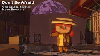 Don't Be Afraid - Showcase