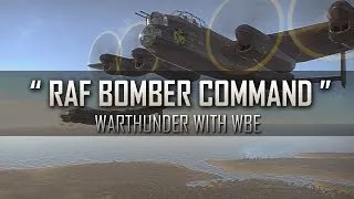 " RAF Bomber Command " - War Thunder [Avro Lancaster Mk. III w/ SquireFlyer]