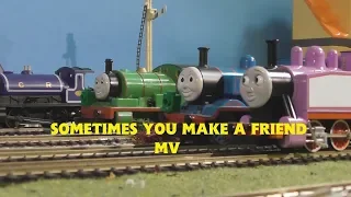 Sometimes You Make A Friend MV