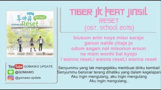 LIRIK RESET - TIGER JK feat JINSIL (OST. SCHOOL 2015) EASY LYRICS/INDO SUB by GOMAWO