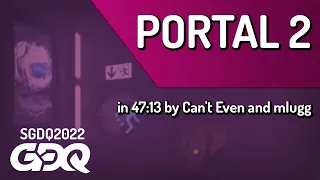 Portal 2 TAS by Can't Even and mlugg in 47:13 - Summer Games Done Quick 2022