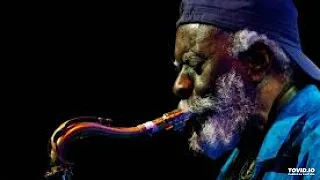 Pharoah Sanders Quartet - London 02.12.2003-"Got to have Freedom"