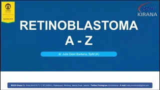 Kuliah Umum Retinoblastoma - dr. Julie Dewi Barliana, SpM (K)