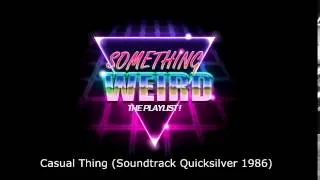 Casual Thing - (Soundtrack Quicksilver 1986)