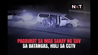 Pagdukot sa mga sakay ng SUV sa Batangas, huli sa CCTV | NXT