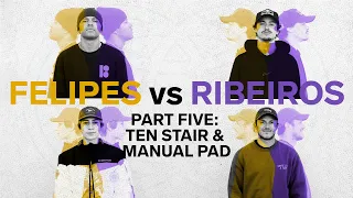 Full Park Battle Part Five | Felipes VS Ribeiros | The Ten Stair & The Manual Pad