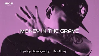 MAX TKHAY | HIP-HOP CHOREOGRAPHY | MONEY IN THE GRAVE