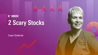 2 Scary Stocks
