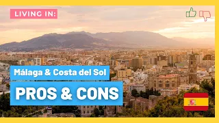 PROS & CONS: Living In Málaga & Costa Del Sol (Spain)