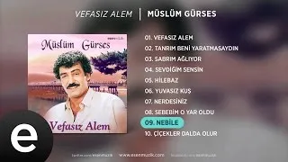 Nebile (Müslüm Gürses) Official Audio #nebile #müslümgürses - Esen Müzik