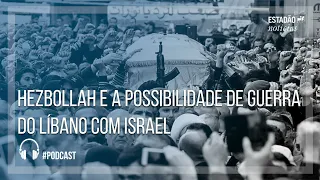 Hezbollah e a possibilidade de guerra do Líbano com Israel