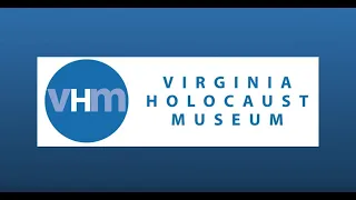 Virginia Holocaust Museum Virtual Tour