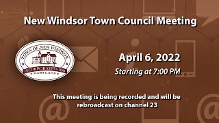 New Windsor Town Council Meeting 4-6-2-2022
