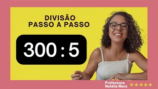 "300/5" "300:5" "Dividir 300 por 5" "Dividir 300 entre 5" "300 dividido por 5"-Como aprender divisão