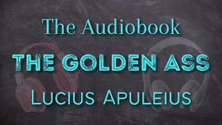 The Golden Ass By Lucius Apuleius - Full Audiobook