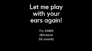 Let me play with your ears once again [Male] [Binaural] [Mouth sounds] [Whisper] [Ear-to-ear]