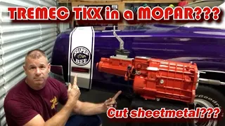 TREMEC TKX in a MOPAR? Do you need to cut the floor?