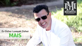 MAIS - Es Gisher Lusnyak Gisher