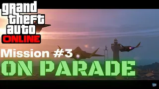 GTA Online - Project Overthrow Mission #3 On Parade in Hard Difficulty
