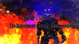 SFM | FNAF | The Experiment (Gumi) - Steampianist