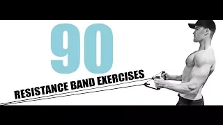 90 RESISTANCE BAND EXERCISES AND THE MUSCLES THEY TARGET