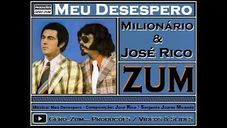 Milionário & José Rico - Meu Desespero - Gero_Zum...