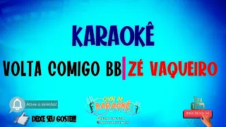 VOLTA COMIGO BB - ZÉ VAQUEIRO - KARAOKÊ(CLUBE DO KARAOKÊ)