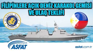 ASFAT FİLİPİNLERE AÇIK DENİZ KARAKOL GEMİSİ VE ULAQ TEKLİF ETTİ !!