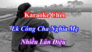 Karaoke Chèo - LK Công Cha Nghĩa Mẹ - Nhiều Làn Điệu - Lời Sỹ Sang