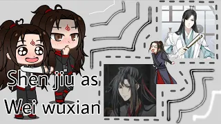 PIDW & SVSSS react to Shen Jiu as Wei Wuxian (MDZS, proud immortal demon way, Scum Villain,)❤️✨