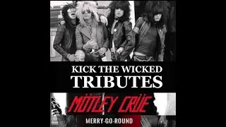 Wicked Tributes - Tribute to MOTLEY CRUE - Merry Go Round