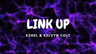 Ezhel, Kelvyn Colt - Link Up (Şarkı sözleri / Lyrics)