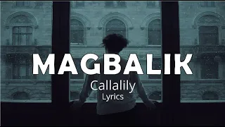 MAGBALIK (Lyrics) - CALLALILY