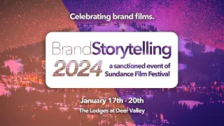 OFFICIAL SELECTIONS - BrandStorytelling 2024: a Sanctioned Event of Sundance Film Festival