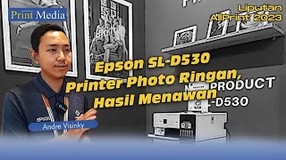 Epson SL-D530, Printer Photo Ringan, Hasil Menawan